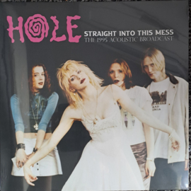 Hole – Straight Into This Mess The 1995 Acoustic Broadcast