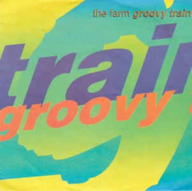 The Farm ‎– Groovy Train