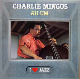 Charlie Mingus ‎– Ah Um