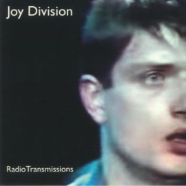 Joy Division – Radio Transmissions. The Complete BBC Recordings