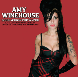 Amy Winehouse - Look Across The Water: Live At The Tempodrom. Berlin. October 15Th. 2007 - Fm Broadcast