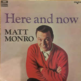 Matt Monro ‎– Here And Now