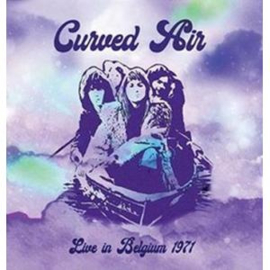 Curved Air – Live In Belgium 1971