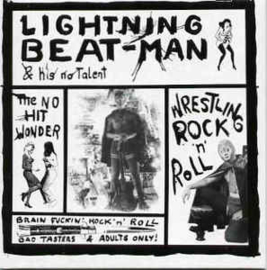 Lightning Beat-Man & His No Talent ‎– Wrestling Rock'n'Roll