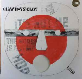 Claw Boys Claw ‎– It's Not Me, The Horse Is Not Me / Part 1