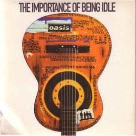 Oasis ‎– The Importance Of Being Idle