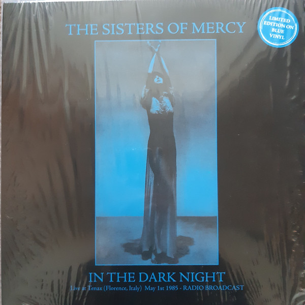 The Sisters Of Mercy – In The Dark Night - Live At Tenax (Florence, Italy) May 1st 1985 - Radio Broadcast