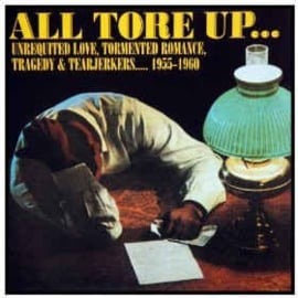 All Tore Up ... Unrequited Love, Tormented Romance, Tragedy & Tearjerkers .... 1955-1968