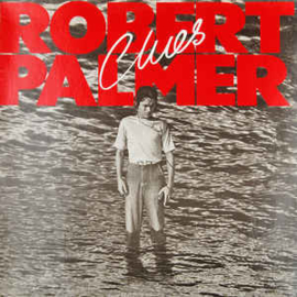 Robert Palmer ‎– Clues