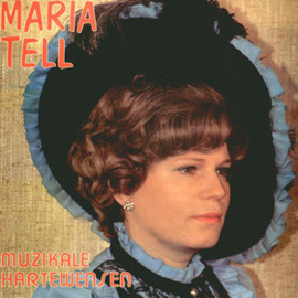 Maria Tell – Muzikale Hartewensen