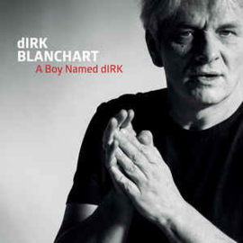 Dirk Blanchart ‎– A Boy Named dIRK