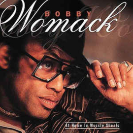 Bobby Womack ‎– At Home In Muscle Shoals