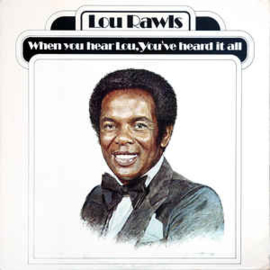 Lou Rawls ‎– When You Hear Lou, You've Heard It All