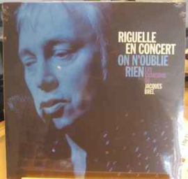 Patrick Riguelle ‎– Riguelle En Concert - On N'ouble Rien - Les Chansons De Jacques Brel