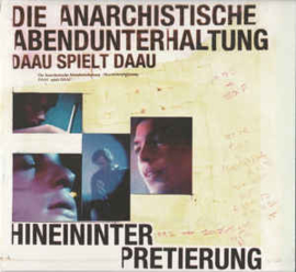 Die Anarchistische Abendunterhaltung ‎– Hineininterpretierung - DAAU Spielt DAAU