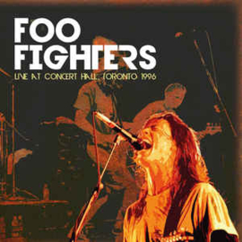 Foo Fighters ‎– Live At Concert Hall, Toronto 1996