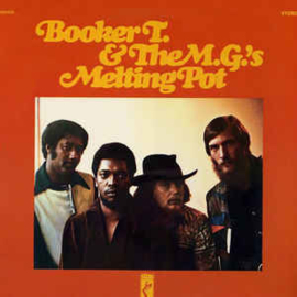 Booker T. & The M.G.'s ‎– Melting Pot