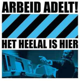 Arbeid Adelt! ‎– Het Heelal Is Hier