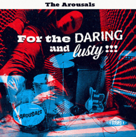 The Arousals – For The Daring And Lusty!!!