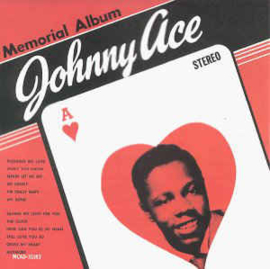 Johnny Ace ‎– Memorial Album For Johnny Ace