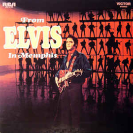 Elvis Presley ‎– From Elvis In Memphis