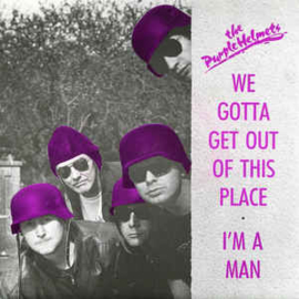 The Purple Helmets ‎– We Gotta Get Out Of This Place