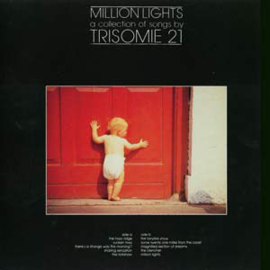 Trisomie 21 ‎– Million Lights - A Collection Of Songs By Trisomie 21