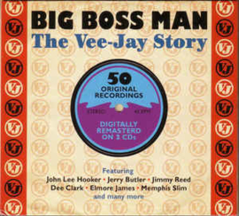 Big Boss Man - The Vee-Jay Story