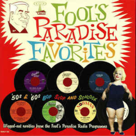 Fool's Paradise Favorites - '50s & '60s Bop Slop & Schlock