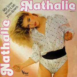 Nathalie ‎– My Love Won't Let You Down