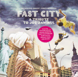 Metropole Orkest / Vince Mendoza ‎– Fast City - A Tribute To Joe Zawinul