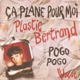 Plastic Bertrand ‎– Ça Plane Pour Moi / Pogo Pogo