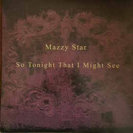 Mazzy Star – So Tonight That I Might See