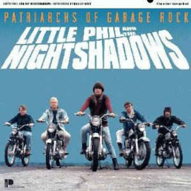 Little Phil And The Night Shadows ‎– Patriarchs Of Garage Rock