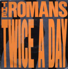 The Romans ‎– Twice A Day