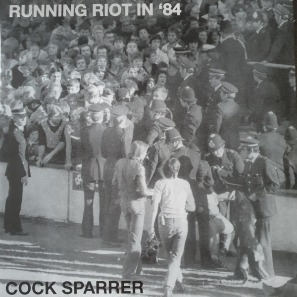 Cock Sparrer – Running Riot In '84