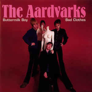 The Aardvarks ‎– Buttermilk Boy / Bad Clothes