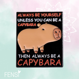 Emaille pins - always be a capybara  - per stuk