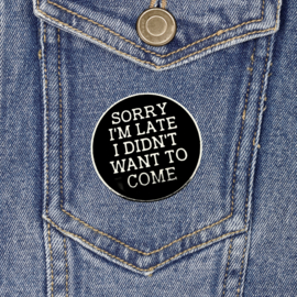 Emaille pins - sorry I'm late - per stuk