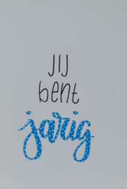 Jij bent jarig
