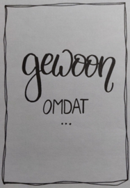 Gewoon omdat