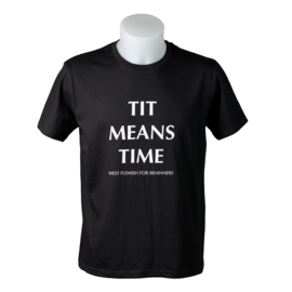 T-Shirt - TIT MEANS TIME - Zwart