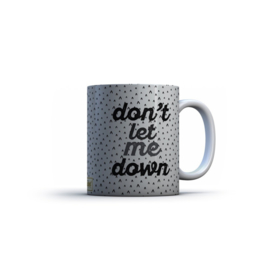 Printed Mug Don't Let Me Down
