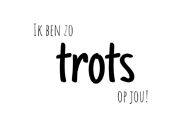 Ik ben zo trots op jou