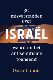 30 misverstanden over Israël waardoor het antisemitisme toeneemt