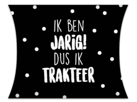 Ik ben jarig dus ik trakteer