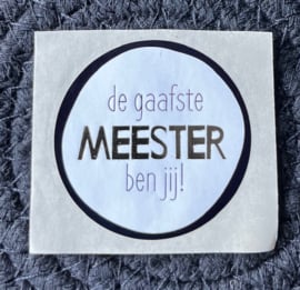 Sticker - De gaafste meester ben jij!