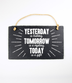 Yesterday is a  gift