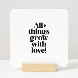 Tegeltje Forex | All things grow with love