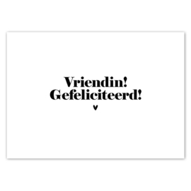 Kaart | Vriendin! Gefeliciteerd!